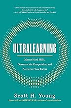 Ultralearning: Master Hard Skills, Outsmart the Competition, and Accelerate Your Career